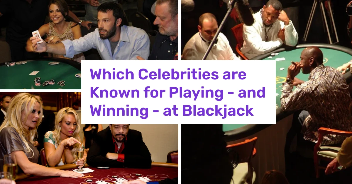 13 Celebrities Who Love Playing and Winning at Blackjack